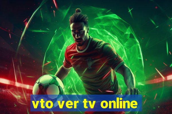 vto ver tv online